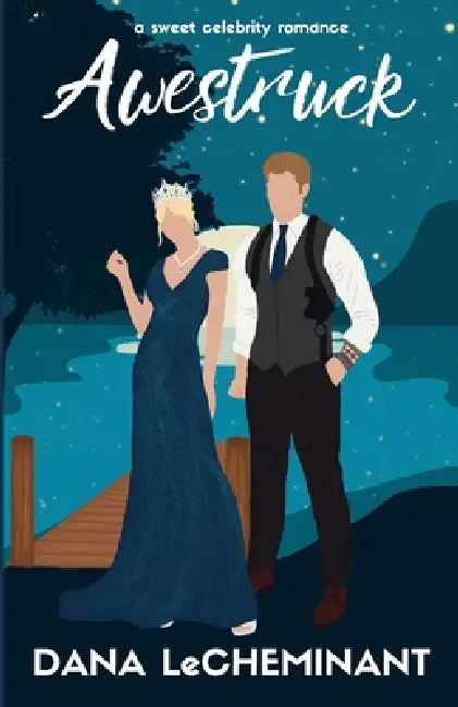 Awestruck: A Sweet Royal Romance by Dana Lecheminant