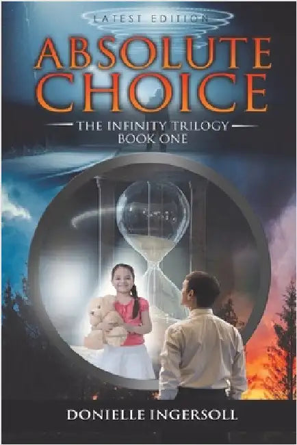 Absolute Choice: The Infinity Trilogy Book One by Ingersoll, Donielle