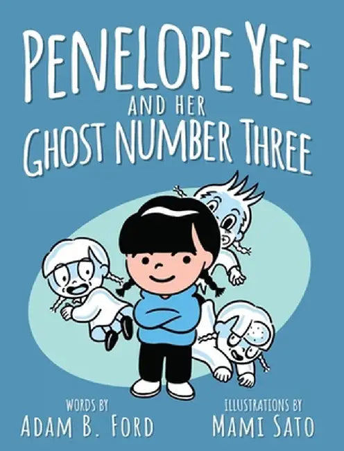 Penelope Yee and her Ghost Number Three by Adam B. Ford