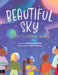 Beautiful Sky: A Letter to Heavenly Wonders by Dennis Mathew, Taylor Barron