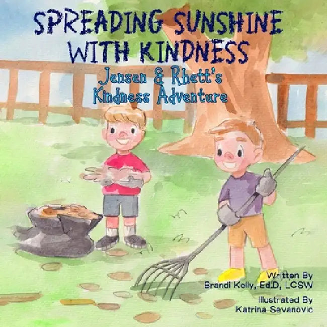 Spreading Sunshine with Kindness: Jensen and Rhett's Kindness Adventure by Brandi Kelly, Katarina Stevanovic