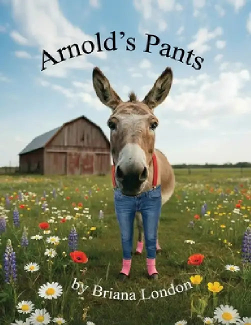 Arnold's Pants by Briana London