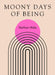 Moony Days of Being by Nathan Hoks