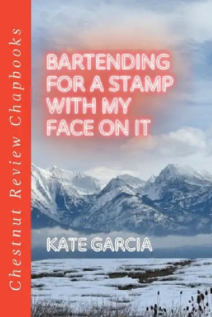 Bartending for a Stamp with My Face on It by Kate Garcia