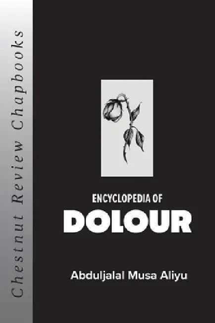 Encyclopedia of Dolour by Abduljalal Musa Aliyu