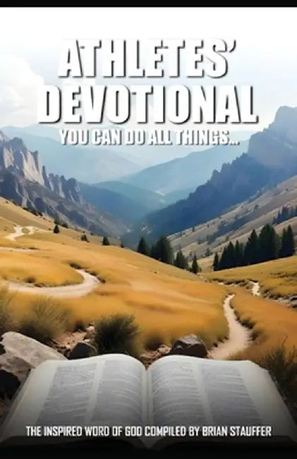 Athletes' Devotional You Can Do All Things... by Brian Stauffer