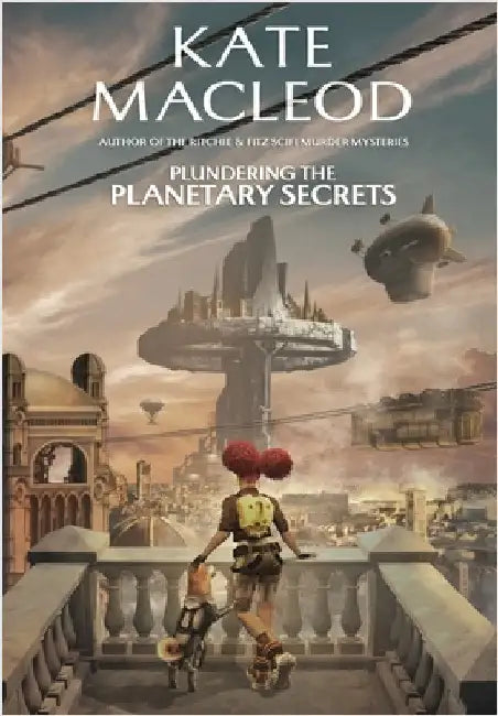 Plundering the Planetary Secrets by MacLeod, Kate