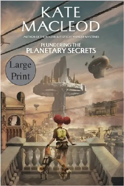 Plundering the Planetary Secrets by MacLeod, Kate