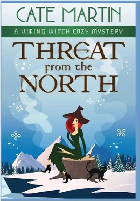 Threat from the North: A Viking Witch Cozy Mystery by Martin, Cate