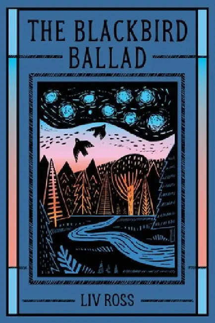 The Blackbird Ballad by Liv Ross