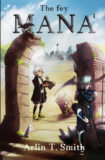 The Fey: Mana Volume 1 by Arlin T. Smith, Julio Rodriguez Diaz Otiz, Katie Griffin