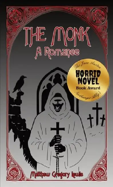 The Monk: A Romance by Matthew Gregory Lewis