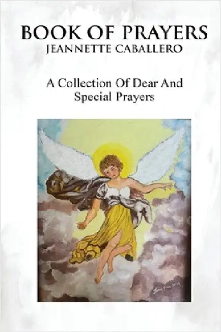 Book of Prayers: A Collection of Dear and Special Prayers by Caballero, Jeannette