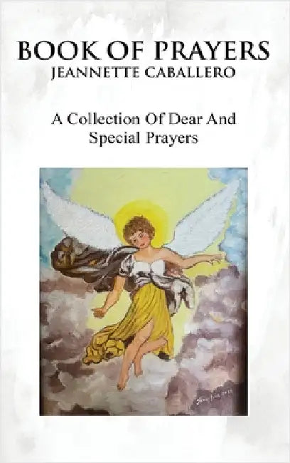 Book of Prayers: A Collection of Dear and Special Prayers by Caballero, Jeannette