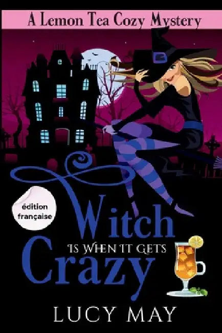 Witch Is When It Gets Crazy - Édition française by May, Lucy