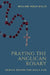 Praying the Anglican Rosary: Gentle Prayer for Daily Life by William Ingle-Gillis