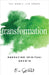 Transformation: Embracing Spiritual Growth by Reid, Eric G.
