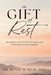 The Gift of Rest: 40 Simple Invitations to Reclaim Your Peace and Purpose by Renee Sunday