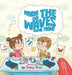 Where Do the Waves Come From? by Stacy Ross