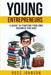 Young Entrepreneurs: A Guide to Starting Your Own Business for Kids by Ross Johnson