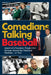 Comedians Talking Baseball by Mike Vance