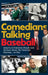 Comedians Talking Baseball by Mike Vance