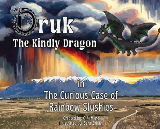 Druk the Kindly Dragon: The Curious Case of Rainbow Slushies by G. a. Milne
