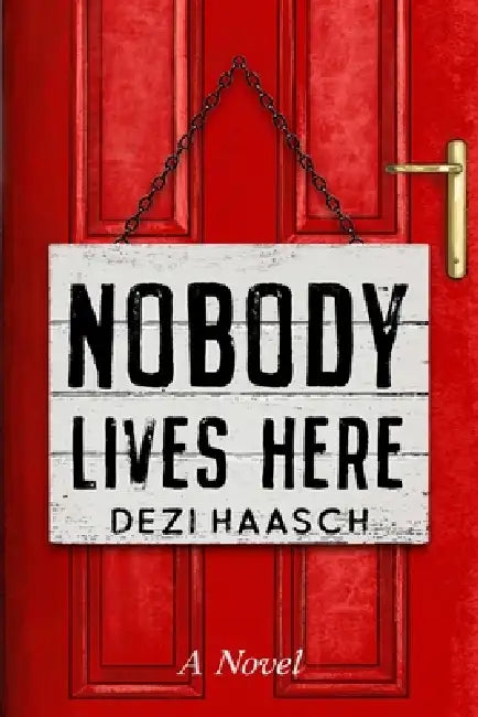 Nobody Lives Here by Dezi Haasch