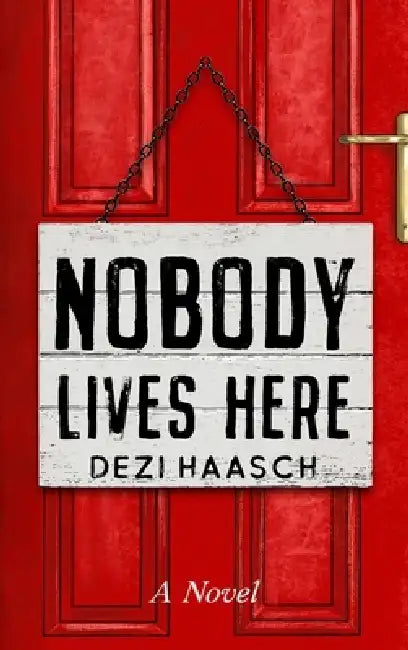 Nobody Lives Here by Dezi Haasch