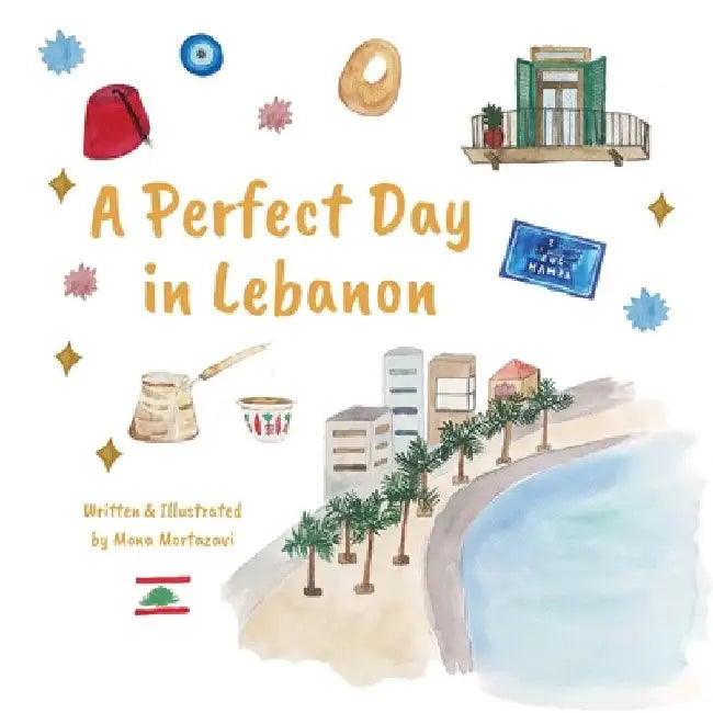 A Perfect Day in Lebanon by Mona Lotf Mortazavi
