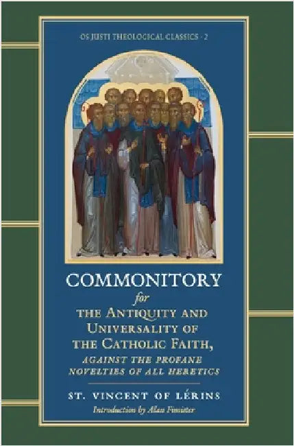 Commonitory for the Antiquity and Universality of the Catholic Faith by Of Lérins, Vincent