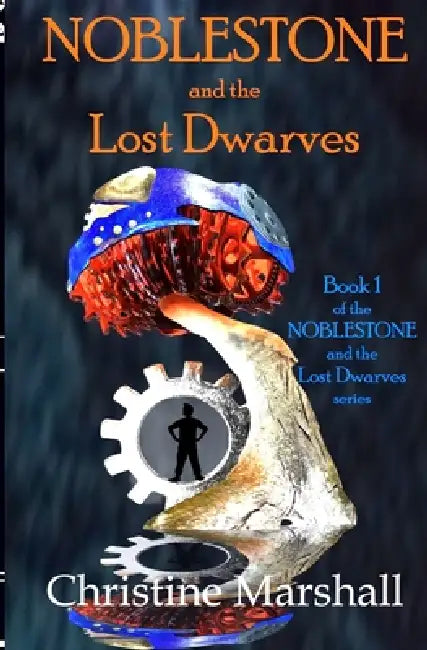 Noblestone and the Lost Dwarves by Christine Marshall