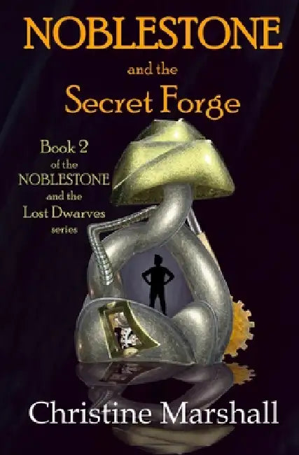 Noblestone and the Secret Forge by Christine Marshall