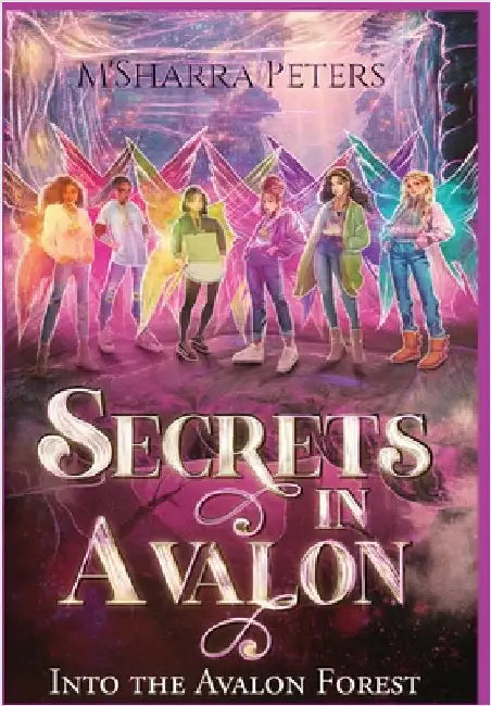 Secrets in Avalon Into the Avalon Forest by Peters, M'Sharra