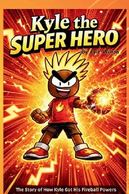 Kyle, The Super Hero by Kyle Wilson
