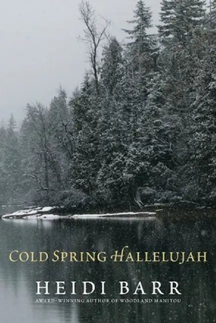 Cold Spring Hallelujah by Heidi Barr