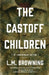 The Castoff Children by L. M. Browning