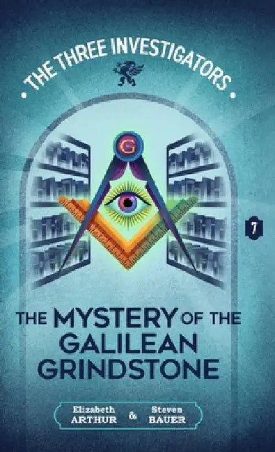 The Mystery of the Galilean Grindstone by Arthur, Elizabeth