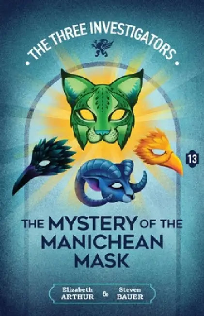 The Mystery of the Manichean Mask by Elizabeth Arthur, Steven Bauer