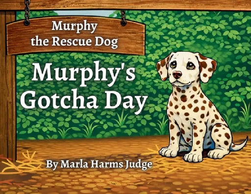 Murphy's GOTCHA Day by Marla Harms Judge
