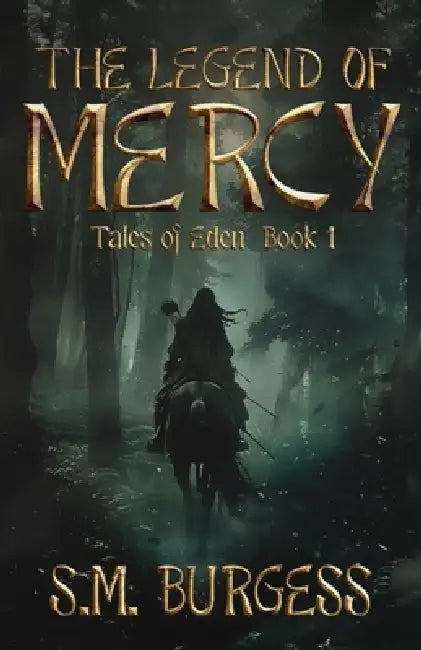 The Legend of Mercy: Tales of Eden Book 1 by S. M. Burgess