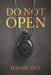 Do Not Open by David Dye