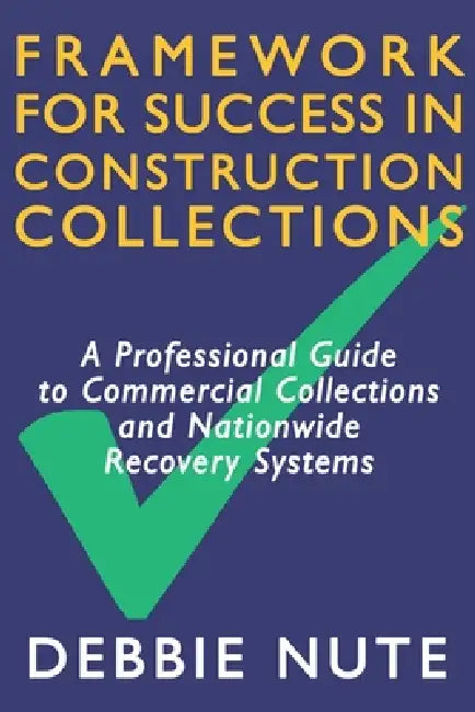 Framework for Success in Construction Collections by Debra Nute