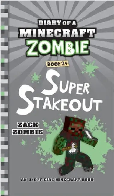 Diary of a Minecraft Zombie Book 24: Super Stakeout by Zombie, Zack