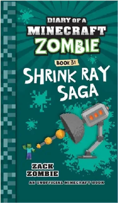 Diary of a Minecraft Zombie Book 31: Shrink Ray Saga by Zombie, Zack