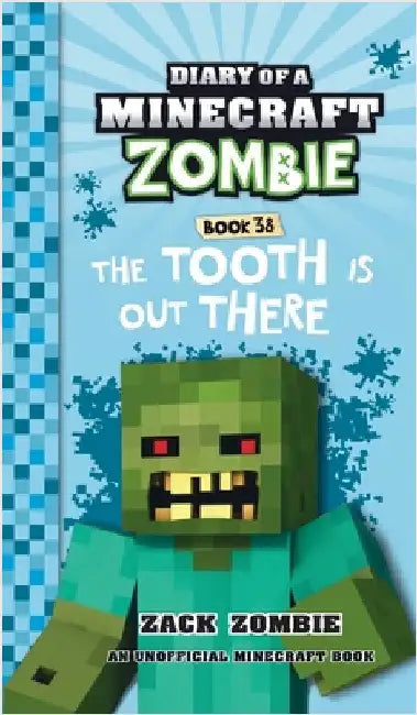 Diary of a Minecraft Zombie Book 38: The Tooth is Out There by Zombie, Zack