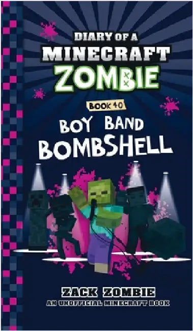 Diary of a Minecraft Zombie Book 40: Boy Band Bombshell by Zombie, Zack