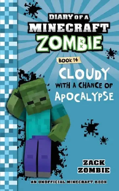Diary of a Minecraft Zombie Book 14: Cloudy with a Chance of Apocalypse by Zombie, Zack