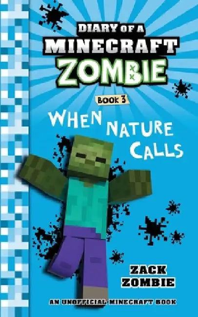 Diary of a Minecraft Zombie Book 3: When Nature Calls by Zombie, Zack