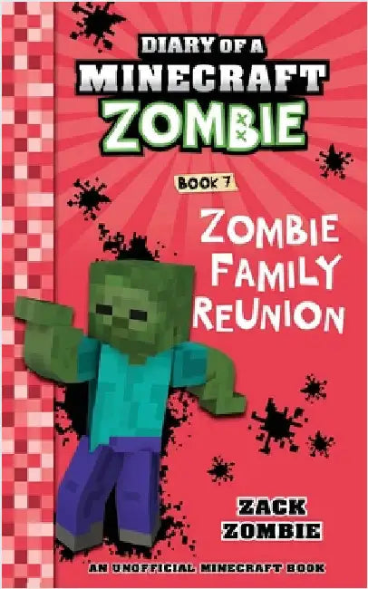 Diary of a Minecraft Zombie Book 7: Zombie Family Reunion by Zombie, Zack